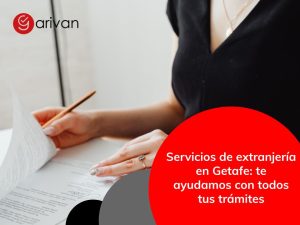 Servicios de extranjería en Getafe: ¿cómo podemos ayudarte con tus trámites de extranjería?